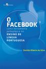 O Facebook Como Ferramenta Pedagógica no Ensino de Língua Portuguesa - Paco