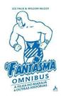 O Fantasma Omnibus - A Filha do Marajá & Outras Histórias O Fantasma Omnibus - A Filha do Marajá & Outras Histórias