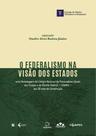 O Federalismo na Visão dos Estados - 01Ed/18