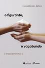 o figurante, o vagabundo: ensaios mínimos