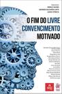 O fim do livre convencimento motivado - 2018 - TIRANT DO BRASIL