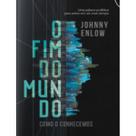 O Fim do Mundo Uma palavra profética para um novo tempo Johnny Enlow