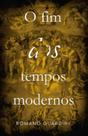 O fim dos tempos modernos - MONERGISMO