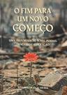 O Fim Para Um Novo Começo O Fim Para Um Novo Começo