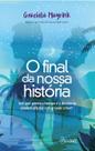 o Final Da Nossa História - Até Que Ponto o Tempo e a Distância Podem Afastar Um Grande Amor