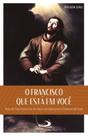 O Francisco que está em você O Francisco que está em você