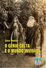 O gênio celta e o mundo invisível - EDITORA DO CONHECIMENTO