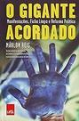 O gigante acordado: Manifestações, ficha limpa e reforma política Paperback Reis, Márlon