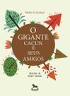 O Gigante Cacun e Seus Amigos - Giostri
