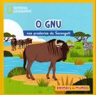 O Gnu nas pradarias do Serengeti O Gnu nas pradarias do Serengeti