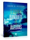 O grande banquete de aleluias