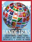 O Grande Livro das Bandeiras 01 - ON LINE EDITORA