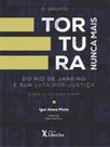O grupo tortura nunca mais do rio de janeiro e sua luta por justiça - LIBER ARS O grupo tortura nunca mais do rio de janeiro e sua luta por justiça - LIBER ARS