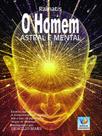 O homem astral e mental O homem astral e mental