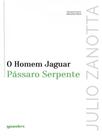 O homem jaguar pássaro serpente - vol. 7