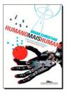 o Humano Mais Humano