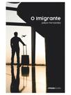 O imigrante O imigrante
