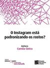 O Instagram Está Padronizando Os Rostos - Estação das Letras e Cores
