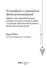 O inviolável e o intocável no direito processual penal O inviolável e o intocável no direito processual penal
