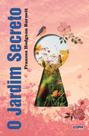 o Jardim Secreto - OTIMA EDITORA - LITERATURA ESTRANGEIRA o Jardim Secreto - OTIMA EDITORA - LITERATURA ESTRANGEIRA