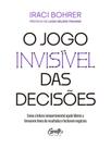 O jogo invisível das decisões