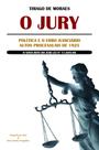O Jury - Política e o Erro Judiciário Autos Processuais de 1925 - Scortecci O Jury - Política e o Erro Judiciário Autos Processuais de 1925 - Scortecci