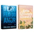 O lado feio do amor - Colleen Hoover + Uma segunda chance - Colleen Hoover - Livro