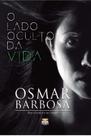 O Lado Oculto da Vida 1 ed