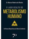 O lado oculto do metabolismo humano
