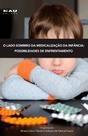 O Lado Sombrio da Medicalização da Infância - Possibilidades de Enfrentamento - NAU