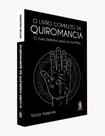 O Livro Completo da Quiromancia - Livro Autografado pelo Autor