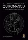 O livro completo da quiromancia: o guia definitivo para ler as mãos