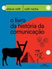 O Livro da História da Comunicação O Livro da História da Comunicação