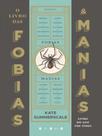 O livro das fobias & manias