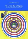 O Livro Das Origens - Uma Leitura Descompromissada Do Gênesis
