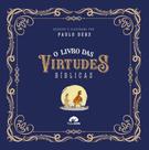 O Livro Das Virtudes Bíblicas O Livro Das Virtudes Bíblicas