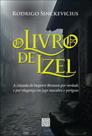 O livro de Izel: a cruzada do inspetor Bronson por verdade e por vingança em jogo macabro e perigoso
