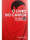 O livro do cantor - vol. 1 O livro do cantor - vol. 1