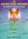 O Livro dos Sonhos, da Sorte e dos Orixás O Livro dos Sonhos, da Sorte e dos Orixás