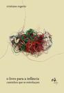 O Livro Para a Infância - Caminhos Que Se Entrelaçam