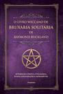 O Livro Wiccano de Bruxaria Solitária de Raymond Buckland
