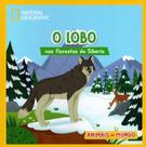 O Lobo nas florestas da Sibéria O Lobo nas florestas da Sibéria