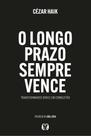 O Longo Prazo Sempre Vence - Transformando Dores Em Combustão