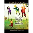 O Maior dos Baixinhos, Max Lucado - Livro infantil