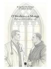 O médico e o monge: diálogos entre a ciência e a fé