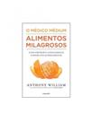 O médico médium - alimentos milagrosos
