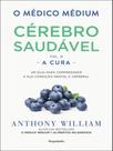 O médico médium - cérebro saudável - a cura - vol. 2 O médico médium - cérebro saudável - a cura - vol. 2