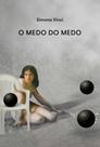 O Medo Do Medo O Medo Do Medo