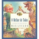 O Melhor de Todos, Max Lucado