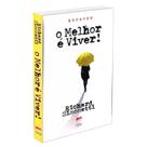 O Melhor é Viver ! O Melhor é Viver !